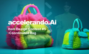 人とAIが創る未来のファッションブランド「accelerando.Ai」より“ブランドデザインにマッチしたバッグ”をテーマとしたファッションコンテストを本日より開催！ ー受賞作品はアバターアイテムに！ー